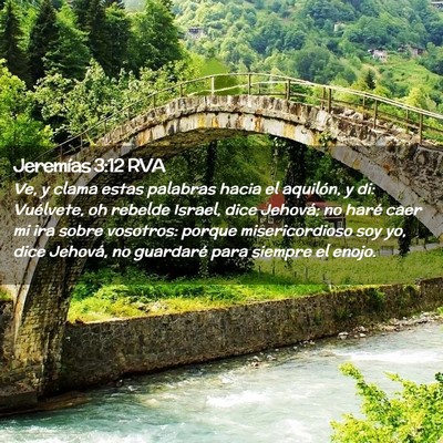 Picture 02 - Jeremías 3:12 RVA - Ve, y clama estas palabras hacia el aquilón, y - Bible Verse Picture