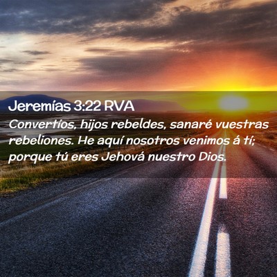 Picture 02 - Jeremías 3:22 RVA - Convertíos, hijos rebeldes, sanaré vuestras - Bible Verse Picture