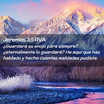 Picture 02 - Jeremías 3:5 RVA - ¿Guardará su enojo para siempre? ¿eternalmente - Bible Verse Picture