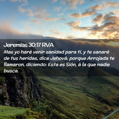 Picture 02 - Jeremías 30:17 RVA - Mas yo haré venir sanidad para ti, y te sanaré - Bible Verse Picture