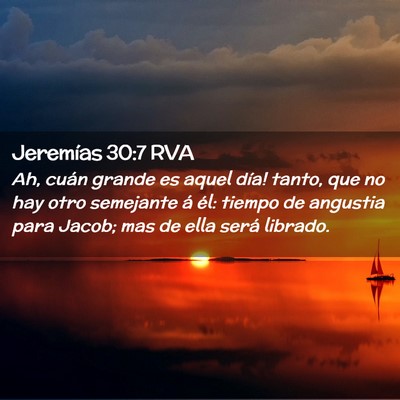 Picture 02 - Jeremías 30:7 RVA - Ah, cuán grande es aquel día! tanto, que no hay - Bible Verse Picture
