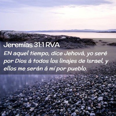 Picture 02 - Jeremías 31:1 RVA - EN aquel tiempo, dice Jehová, yo seré por Dios - Bible Verse Picture
