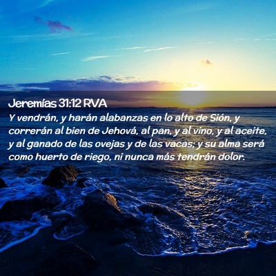 Picture 02 - Jeremías 31:12 RVA - Y vendrán, y harán alabanzas en lo alto de - Bible Verse Picture