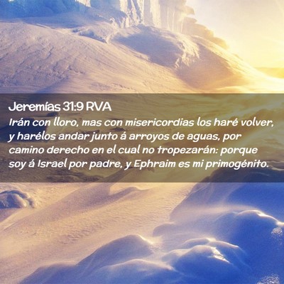 Picture 02 - Jeremías 31:9 RVA - Irán con lloro, mas con misericordias los haré - Bible Verse Picture