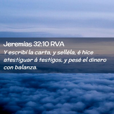 Picture 02 - Jeremías 32:10 RVA - Y escribí la carta, y selléla, é hice - Bible Verse Picture