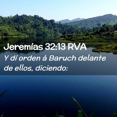Picture 02 - Jeremías 32:13 RVA - Y dí orden á Baruch delante de ellos, - Bible Verse Picture