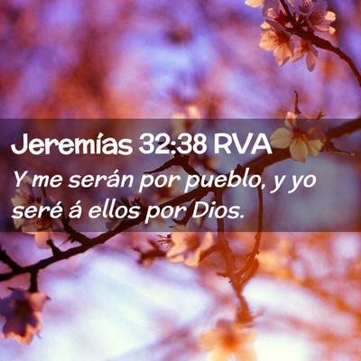 Picture 02 - Jeremías 32:38 RVA - Y me serán por pueblo, y yo seré á ellos por - Bible Verse Picture