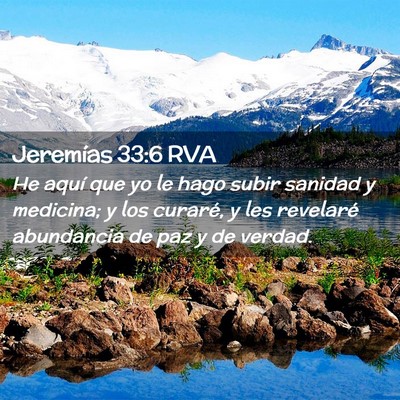 Picture 02 - Jeremías 33:6 RVA - He aquí que yo le hago subir sanidad y medicina; - Bible Verse Picture