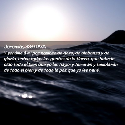 Picture 02 - Jeremías 33:9 RVA - Y seráme á mí por nombre de gozo, de alabanza - Bible Verse Picture