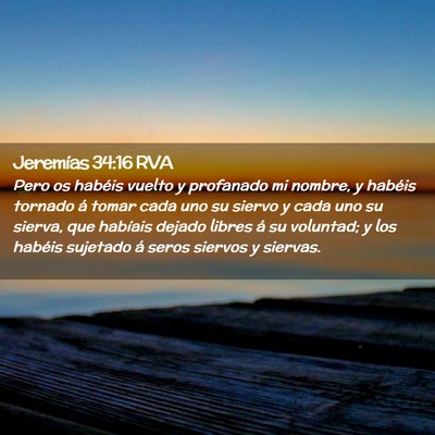 Picture 02 - Jeremías 34:16 RVA - Pero os habéis vuelto y profanado mi nombre, y - Bible Verse Picture