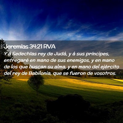 Picture 02 - Jeremías 34:21 RVA - Y á Sedechîas rey de Judá, y á sus - Bible Verse Picture