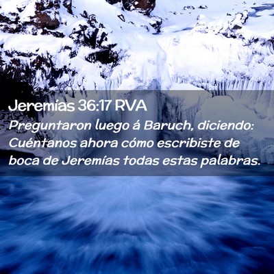 Picture 02 - Jeremías 36:17 RVA - Preguntaron luego á Baruch, diciendo: Cuéntanos - Bible Verse Picture