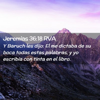 Picture 02 - Jeremías 36:18 RVA - Y Baruch les dijo: El me dictaba de su boca todas - Bible Verse Picture
