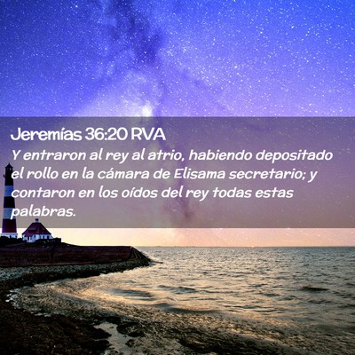 Picture 02 - Jeremías 36:20 RVA - Y entraron al rey al atrio, habiendo depositado - Bible Verse Picture
