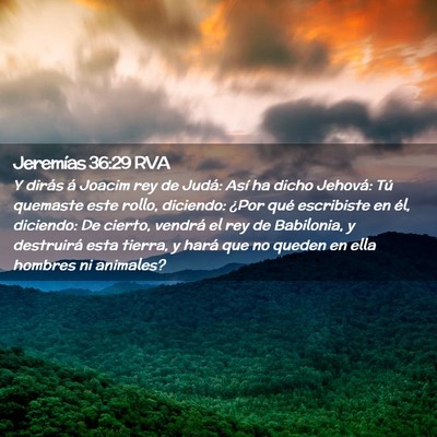 Picture 02 - Jeremías 36:29 RVA - Y dirás á Joacim rey de Judá: Así ha dicho - Bible Verse Picture