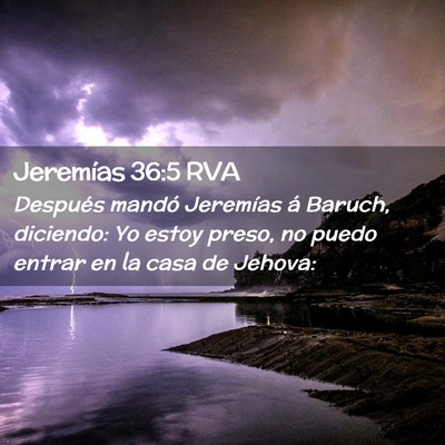 Picture 02 - Jeremías 36:5 RVA - Después mandó Jeremías á Baruch, diciendo: Yo - Bible Verse Picture
