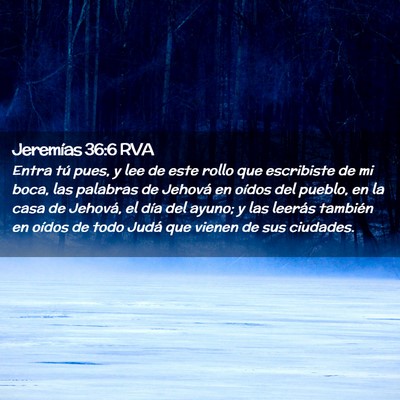 Picture 02 - Jeremías 36:6 RVA - Entra tú pues, y lee de este rollo que - Bible Verse Picture