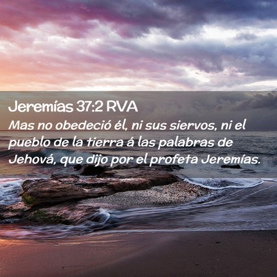 Picture 02 - Jeremías 37:2 RVA - Mas no obedeció él, ni sus siervos, ni el - Bible Verse Picture