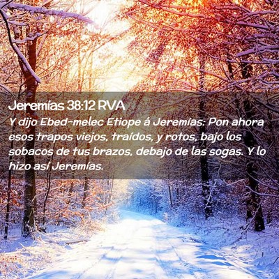 Picture 02 - Jeremías 38:12 RVA - Y dijo Ebed-melec Etiope á Jeremías: Pon ahora - Bible Verse Picture