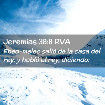 Picture 02 - Jeremías 38:8 RVA - Ebed-melec salió de la casa del rey, y habló al - Bible Verse Picture