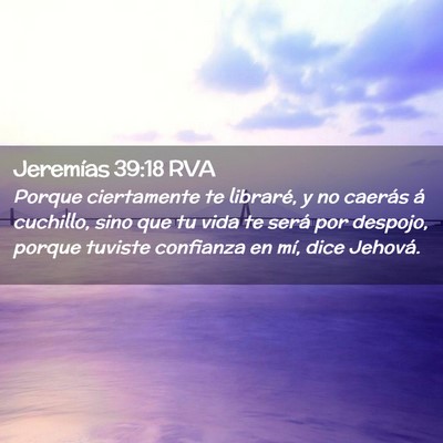 Picture 02 - Jeremías 39:18 RVA - Porque ciertamente te libraré, y no caerás á - Bible Verse Picture