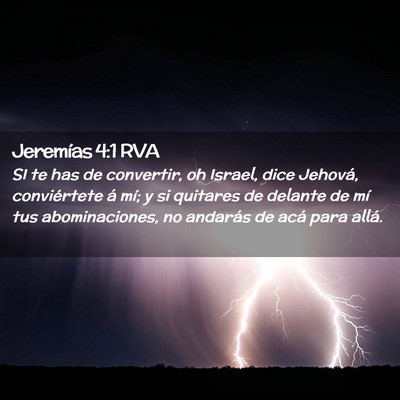 Picture 02 - Jeremías 4:1 RVA - SI te has de convertir, oh Israel, dice Jehová, - Bible Verse Picture