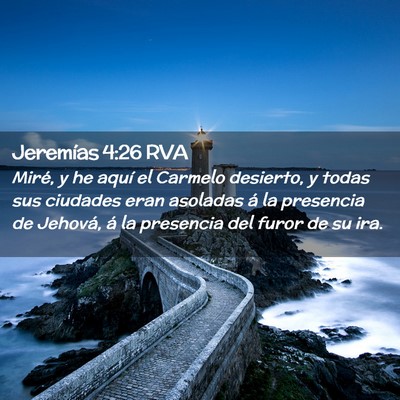 Picture 02 - Jeremías 4:26 RVA - Miré, y he aquí el Carmelo desierto, y todas - Bible Verse Picture
