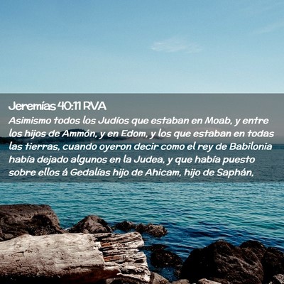 Picture 02 - Jeremías 40:11 RVA - Asimismo todos los Judíos que estaban en Moab, y - Bible Verse Picture