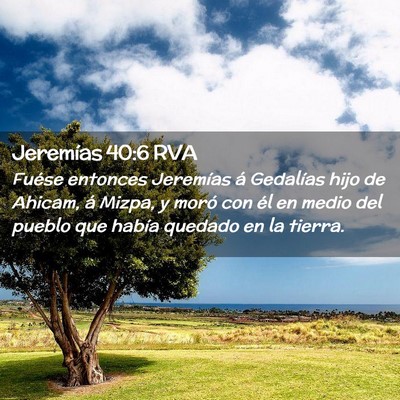 Picture 02 - Jeremías 40:6 RVA - Fuése entonces Jeremías á Gedalías hijo de - Bible Verse Picture