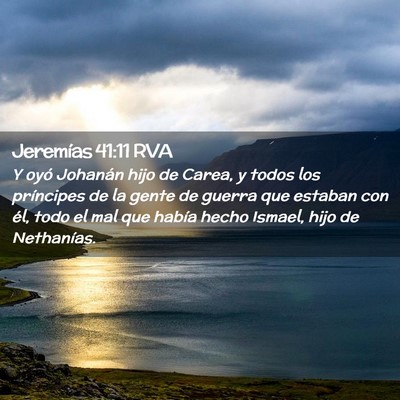 Picture 02 - Jeremías 41:11 RVA - Y oyó Johanán hijo de Carea, y todos los - Bible Verse Picture