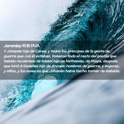 Picture 02 - Jeremías 41:16 RVA - Y Johanán hijo de Carea, y todos los príncipes - Bible Verse Picture