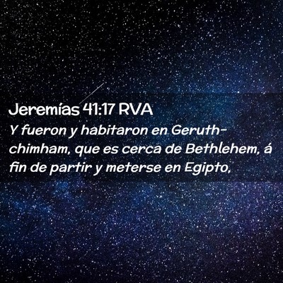 Picture 02 - Jeremías 41:17 RVA - Y fueron y habitaron en Geruth-chimham, que es - Bible Verse Picture