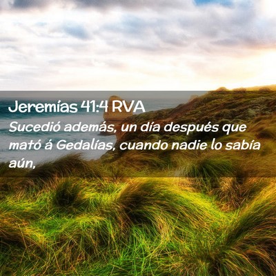 Picture 02 - Jeremías 41:4 RVA - Sucedió además, un día después que mató á - Bible Verse Picture