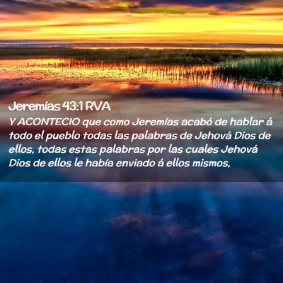 Picture 02 - Jeremías 43:1 RVA - Y ACONTECIO que como Jeremías acabó de hablar - Bible Verse Picture
