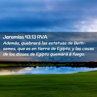 Picture 02 - Jeremías 43:13 RVA - Además, quebrará las estatuas de Beth-semes, - Bible Verse Picture