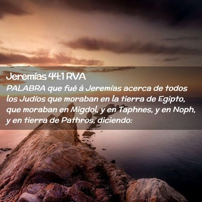 Picture 02 - Jeremías 44:1 RVA - PALABRA que fué á Jeremías acerca de todos los - Bible Verse Picture