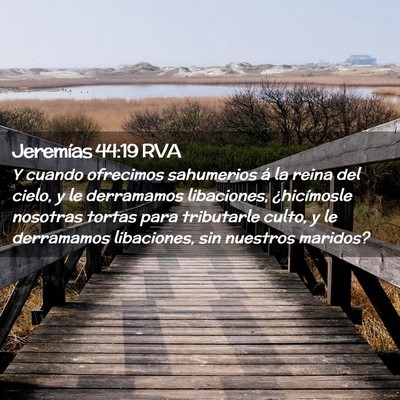 Picture 02 - Jeremías 44:19 RVA - Y cuando ofrecimos sahumerios á la reina del - Bible Verse Picture