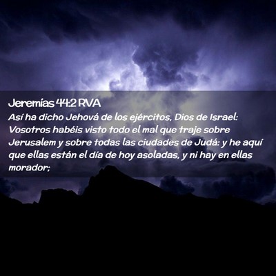 Picture 02 - Jeremías 44:2 RVA - Así ha dicho Jehová de los ejércitos, Dios de - Bible Verse Picture
