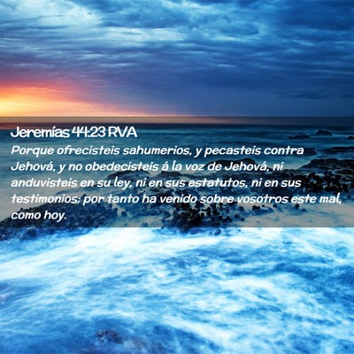 Picture 02 - Jeremías 44:23 RVA - Porque ofrecisteis sahumerios, y pecasteis contra - Bible Verse Picture