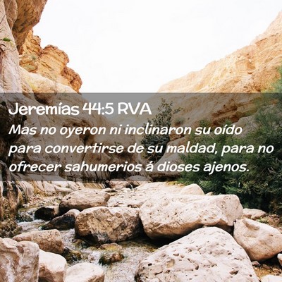 Picture 02 - Jeremías 44:5 RVA - Mas no oyeron ni inclinaron su oído para - Bible Verse Picture