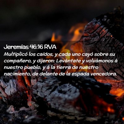 Picture 02 - Jeremías 46:16 RVA - Multiplicó los caídos, y cada uno cayó sobre - Bible Verse Picture