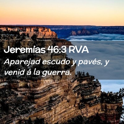 Picture 02 - Jeremías 46:3 RVA - Aparejad escudo y pavés, y venid á la - Bible Verse Picture