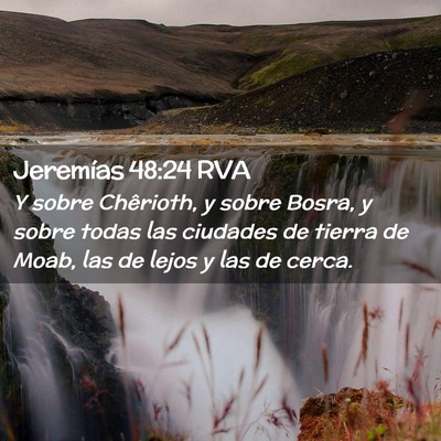 Picture 02 - Jeremías 48:24 RVA - Y sobre Chêrioth, y sobre Bosra, y sobre todas - Bible Verse Picture