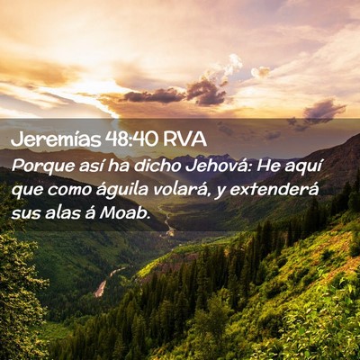 Picture 02 - Jeremías 48:40 RVA - Porque así ha dicho Jehová: He aquí que como - Bible Verse Picture