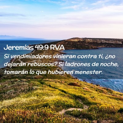 Picture 02 - Jeremías 49:9 RVA - Si vendimiadores vinieran contra ti, ¿no - Bible Verse Picture