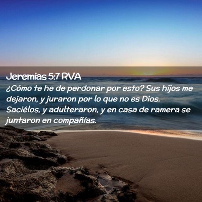Picture 02 - Jeremías 5:7 RVA - ¿Cómo te he de perdonar por esto? Sus hijos me - Bible Verse Picture