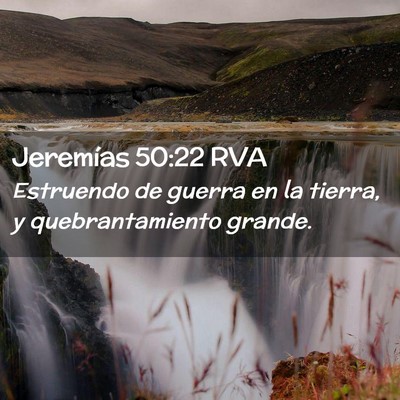 Picture 02 - Jeremías 50:22 RVA - Estruendo de guerra en la tierra, y - Bible Verse Picture