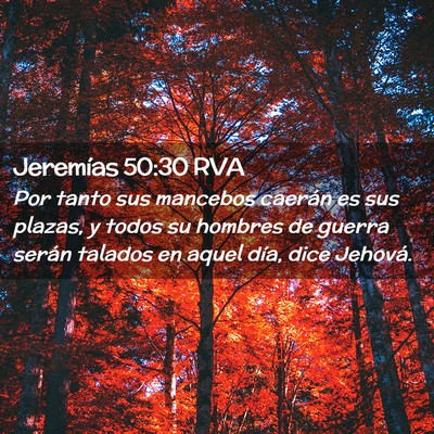 Picture 02 - Jeremías 50:30 RVA - Por tanto sus mancebos caerán es sus plazas, y - Bible Verse Picture