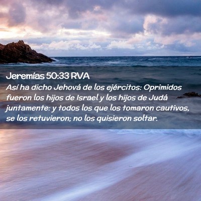Picture 02 - Jeremías 50:33 RVA - Así ha dicho Jehová de los ejércitos: - Bible Verse Picture