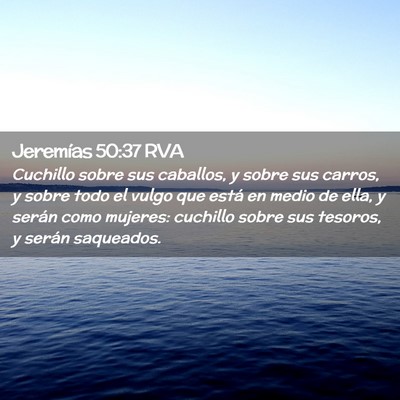 Picture 02 - Jeremías 50:37 RVA - Cuchillo sobre sus caballos, y sobre sus carros, - Bible Verse Picture